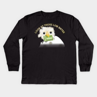Look At Those Low Rates Kids Long Sleeve T-Shirt